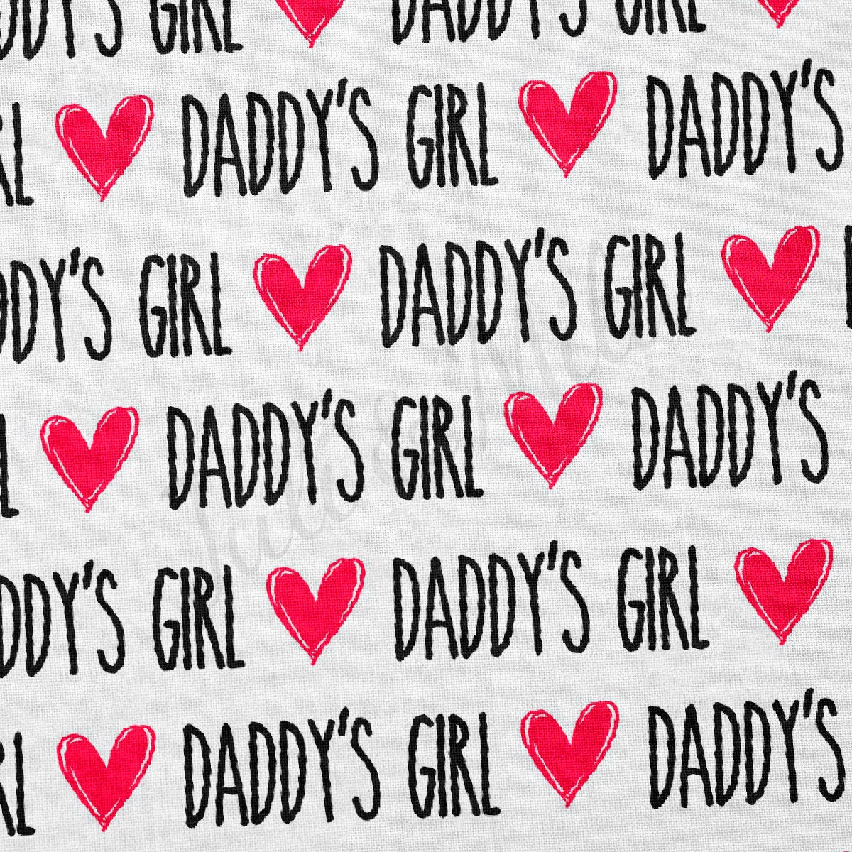 100% Cotton Fabric Daddys Girl CTN291